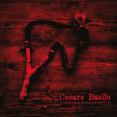 Cesare Basile – Tu prenditi l’amore che vuoi e non chiederlo più