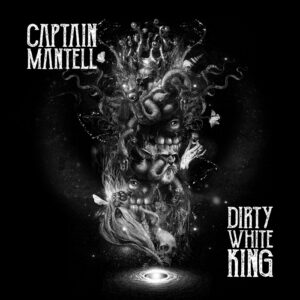 Captain Mantell – Dirty White King