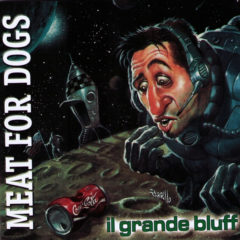 Meat For Dogs – Il Grande Bluff (Vinyl)