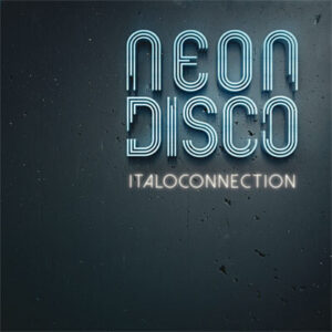 Italoconnection – Neon Disco