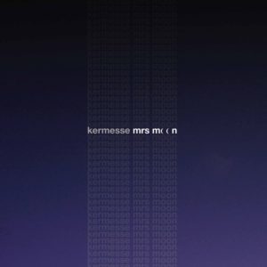 Kermesse – Mrs Moon